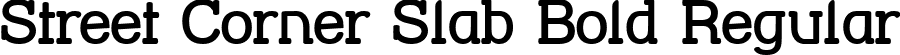 Street Corner Slab Bold Regular font | Street Corner Slab Bold.TTF