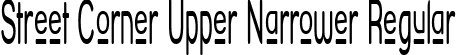 Street Corner Upper Narrower Regular font | Street Corner Upper Narrower.ttf