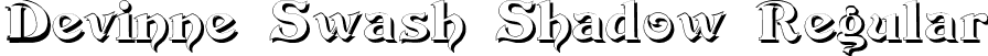 Devinne Swash Shadow Regular font | DevinneSwashShadow.ttf