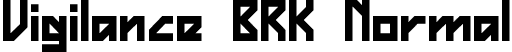 Vigilance BRK Normal font | vigilanc.ttf