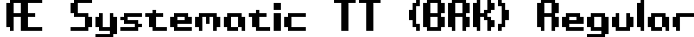 Æ Systematic TT (BRK) Regular font | aesymatt.ttf