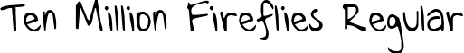 Ten Million Fireflies Regular font | Ten Million Fireflies.ttf