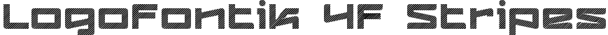 Logofontik 4F Stripes font | Logofontik 4F-Stripes Regular.ttf