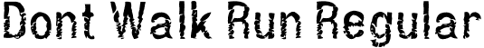 Dont Walk Run Regular font | dontwr_r.ttf