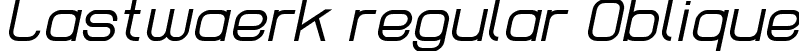 Lastwaerk regular Oblique font | Lastwaerk regular oblique.ttf