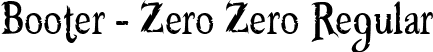 Booter - Zero Zero Regular font | BOOTERZZ.ttf