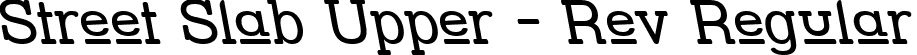 Street Slab Upper - Rev Regular font | STRSLUPR.ttf