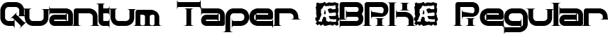 Quantum Taper (BRK) Regular font | quanttap.ttf