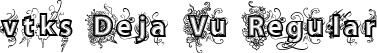 vtks Deja Vu Regular font | vtks Deja Vu.ttf