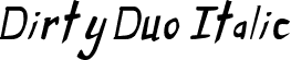 Dirty Duo Italic font | dirty duo_italic.ttf