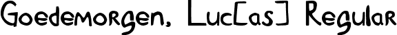 Goedemorgen, Luc[as] Regular font | luc_.ttf