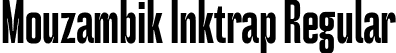 Mouzambik Inktrap Regular font | Mouzambik Inktrap.ttf