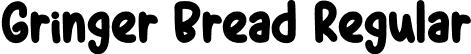 Gringer Bread Regular font | Gringer Bread.otf