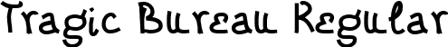 Tragic Bureau Regular font | TRAGICBU.TTF