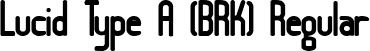 Lucid Type A (BRK) Regular font | lucid.ttf