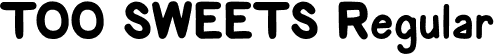 TOO SWEETS Regular font | TOOSWEETS.otf