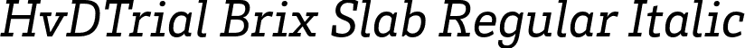 HvDTrial Brix Slab Regular Italic font | HvDTrial_BrixSlab-RegularItalic.otf