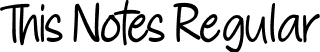 This Notes Regular font | This Notes Personal Use.ttf