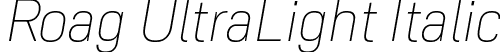 Roag UltraLight Italic font | Roag-UltraLightItalic.otf