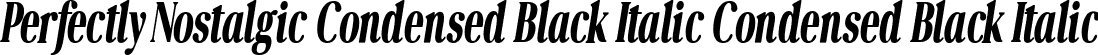 Perfectly Nostalgic Condensed Black Italic Condensed Black Italic font | perfectly_nostalgic_condensed_black_italic.ttf