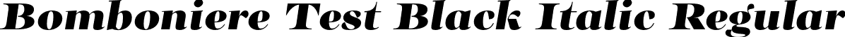 Bomboniere Test Black Italic Regular font | BomboniereTest-BlackItalic.otf