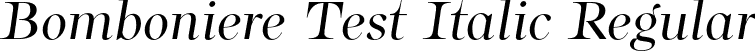 Bomboniere Test Italic Regular font | BomboniereTest-RegularItalic.otf