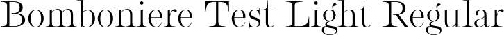 Bomboniere Test Light Regular font | BomboniereTest-Light.otf