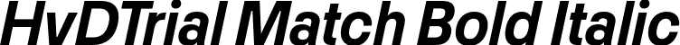 HvDTrial Match Bold Italic font | HvDTrial_Match-BoldItalic.otf