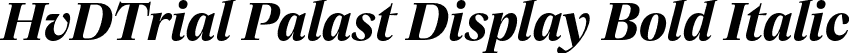 HvDTrial Palast Display Bold Italic font | HvDTrial_PalastDisplay-BoldItalic.otf