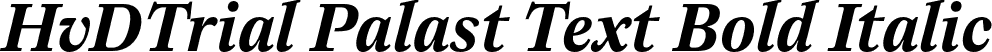 HvDTrial Palast Text Bold Italic font | HvDTrial_PalastText-BoldItalic.otf