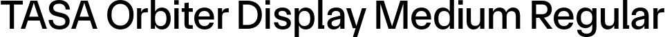 TASA Orbiter Display Medium Regular font | TASAOrbiterDisplay-Medium.otf