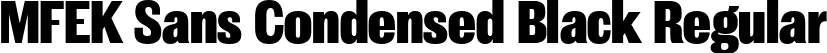 MFEK Sans Condensed Black Regular font | MFEKSansCondensed-Black.ttf