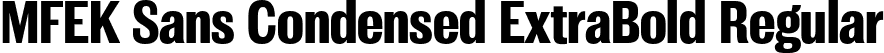 MFEK Sans Condensed ExtraBold Regular font | MFEKSansCondensed-ExtraBold.ttf