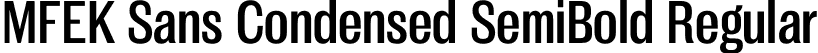 MFEK Sans Condensed SemiBold Regular font | MFEKSansCondensed-SemiBold.otf