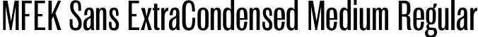 MFEK Sans ExtraCondensed Medium Regular font | MFEKSansExtraCondensed-Medium.otf
