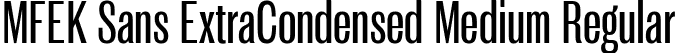 MFEK Sans ExtraCondensed Medium Regular font | MFEKSansExtraCondensed-Medium.ttf