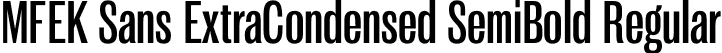 MFEK Sans ExtraCondensed SemiBold Regular font | MFEKSansExtraCondensed-SemiBold.otf