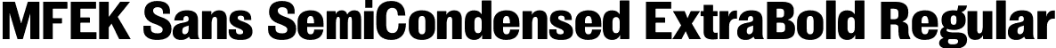 MFEK Sans SemiCondensed ExtraBold Regular font | MFEKSansSemiCondensed-ExtraBold.otf