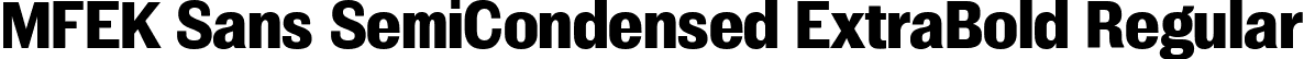 MFEK Sans SemiCondensed ExtraBold Regular font | MFEKSansSemiCondensed-ExtraBold.ttf