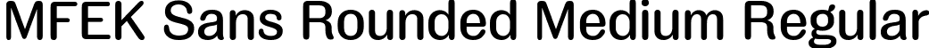 MFEK Sans Rounded Medium Regular font | MFEKSansRounded-Medium.ttf