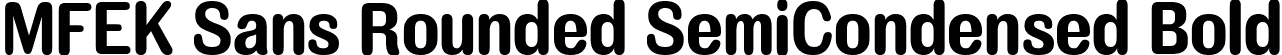 MFEK Sans Rounded SemiCondensed Bold font | MFEKSansRoundedSemiCondensed-Bold.ttf