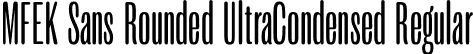 MFEK Sans Rounded UltraCondensed Regular font | MFEKSansRoundedUltraCondensed-Regular.otf