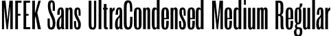 MFEK Sans UltraCondensed Medium Regular font | MFEKSansUltraCondensed-Medium.otf