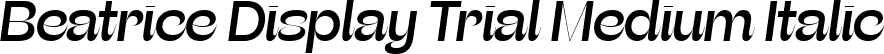 Beatrice Display Trial Medium Italic font | BeatriceDisplayTRIAL-MediumItalic.ttf