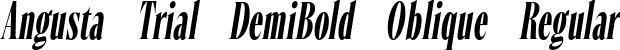 Angusta Trial DemiBold Oblique Regular font | AngustaTrial-DemiBoldOblique.otf