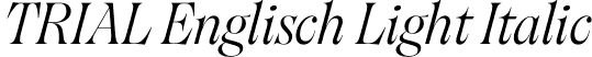 TRIAL Englisch Light Italic font | TRIAL_Englisch-Light-Italic.otf