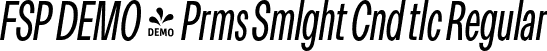 FSP DEMO - Prms Smlght Cnd tlc Regular font | Fontspring-DEMO-premis-semilightcondenseditalic.otf