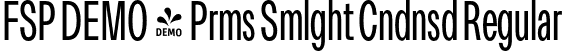 FSP DEMO - Prms Smlght Cndnsd Regular font | Fontspring-DEMO-premis-semilightcondensed.otf