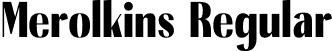 Merolkins Regular font | Merolkins.otf