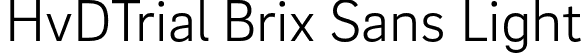 HvDTrial Brix Sans Light font | HvDTrial_BrixSans-Light.otf